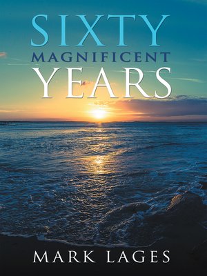 cover image of Sixty Magnificent Years